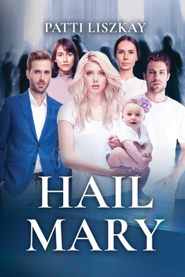 Hail Mary: A Contemporary Relationship Comedy (Equal and Opposite Reactions Trilogy #2)