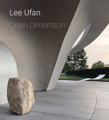 Lee Ufan: Open Dimension By Hirshhorn Museum, Melissa Chiu (Foreword by), Miwako Tezuka (Contributions by), Anne Reeve (Contributions by), Lee Ufan (Illustrator) Cover Image