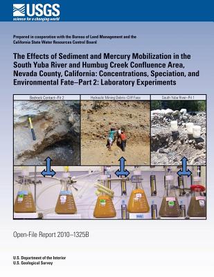 The Effects of Sediment and Mercury Mobilization in the South Yuba River and Humbug Creek Confluence Area, Nevada County, California: Concentrations, Cover Image