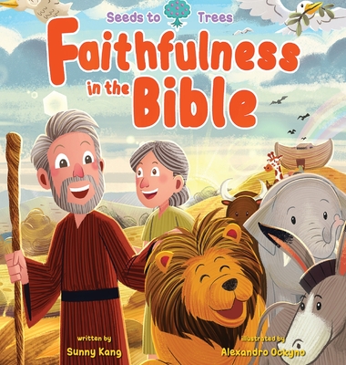 Faithfulness in the Bible By Sunny Kang, Alexandro Ockyno (Illustrator) Cover Image