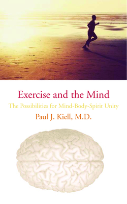 Exercise and the Mind: The Possibilities for Mind-Body-Spirit Unity Cover Image