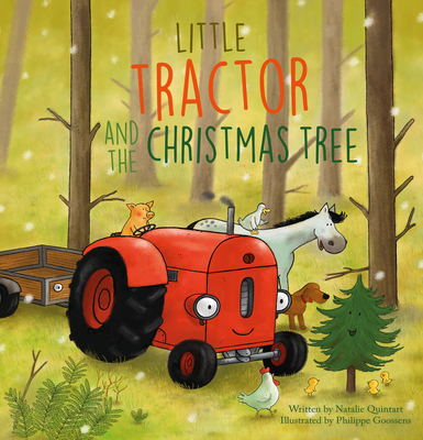Little Tractor and the Christmas Tree By Natalie Quinart, Philippe Goossens (Illustrator) Cover Image