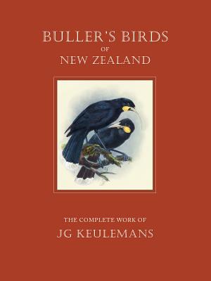 Buller's Birds of New Zealand: The Complete Work of J. G. Keulemans Cover Image