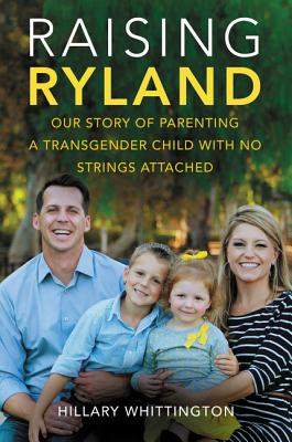 Raising Ryland: Our Story of Parenting a Transgender Child with No Strings Attached Cover Image