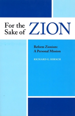 For the Sake of Zion, Reform Zionism: A Personal Mission By Behrman House Cover Image