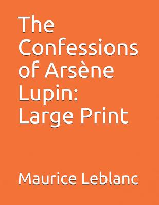 The Confessions of Ars ène Lupin