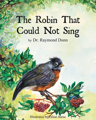 The Robin That Could Not Sing By Raymond Dunn Cover Image