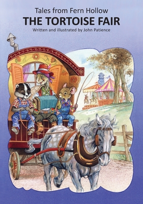 The Tortoise Fair (Tales from Fern Hollow) By John Patience, John Patience (Illustrator) Cover Image