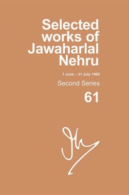 Selected Works of Jawaharlal Nehru: Second Series, Vol. 61: (1 June - 31 July 1960) By Madhavan K. Palat (Editor) Cover Image