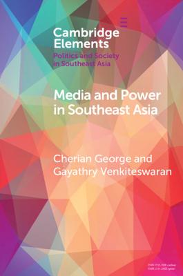 Media and Power in Southeast Asia (Elements in Politics and Society in Southeast Asia) Cover Image