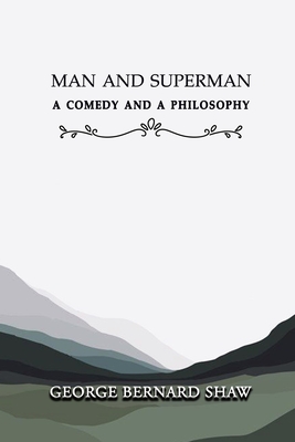 Man and Superman: A Comedy and a Philosophy: Annotated Cover Image
