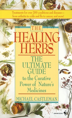 The Healing Herbs: The Ultimate Guide To The Curative Power Of Nature's Medicines Cover Image