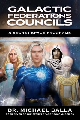 Galactic Federations, Councils & Secret Space Programs Cover Image