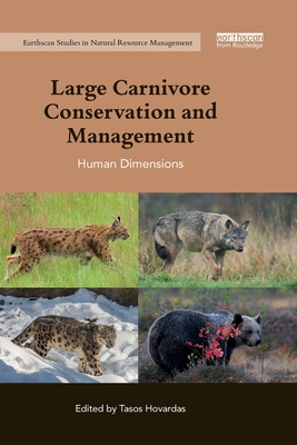 Large Carnivore Conservation and Management: Human Dimensions (Earthscan Studies in Natural Resource Management) Cover Image