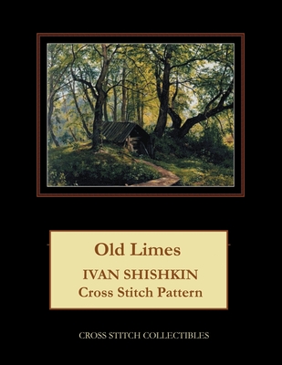 Old Limes: Ivan Shishkin Cross Stitch Pattern By Kathleen George, Cross Stitch Collectibles Cover Image