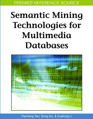 Semantic Mining Technologies for Multimedia Databases (Premier Reference Source) Cover Image