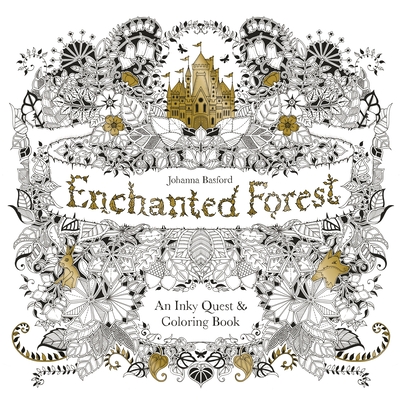 Enchanted Forest: An Inky Quest and Coloring book (Activity Books, Mindfulness and Meditation, Illustrated Floral Prints) Cover Image