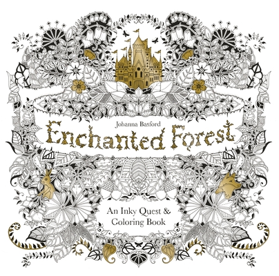 Enchanted Forest: An Inky Quest and Coloring Book for Adults Cover Image