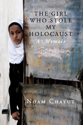 The Girl Who Stole My Holocaust: A Memoir Cover Image