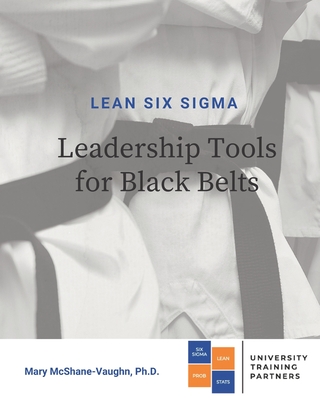 Lean Six Sigma Leadership Tools for Black Belts Cover Image