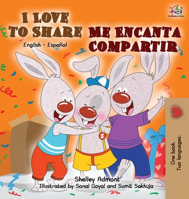 I Love to Share Me Encanta Compartir: English Spanish Bilingual Book (English Spanish Bilingual Collection) By Shelley Admont, Kidkiddos Books Cover Image
