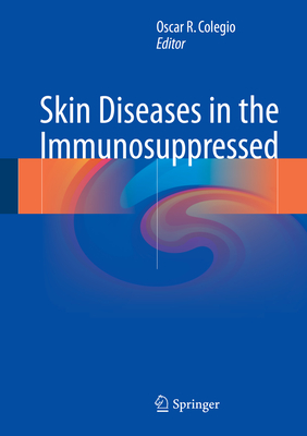 Skin Diseases in the Immunosuppressed Cover Image