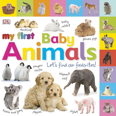 Tabbed Board Books: My First Baby Animals: Let's Find Our Favorites! (My First Tabbed Board Book) By DK Cover Image