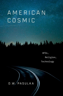 American Cosmic: UFOs, Religion, Technology