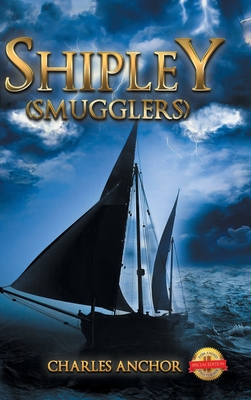 Shipley (Smugglers) By Charles Anchor Cover Image