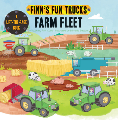 Farm Fleet: A Lift-The-Page Truck Book (Finn's Fun Trucks) By Finn Coyle, Srimalie Bassani (Illustrator) Cover Image
