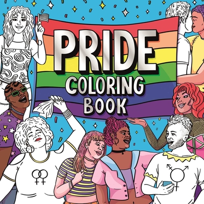 Pride Coloring Book: Express Yourself and Celebrate the LGBTQ+ Community Cover Image