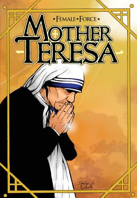 Female Force: Mother Teresa- A Graphic Novel