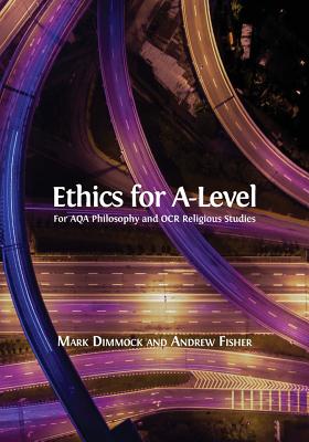 Ethics for A-Level By Mark Dimmock, Andrew Fisher Cover Image
