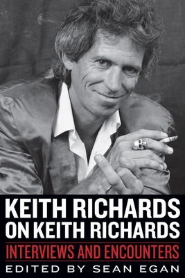 Keith Richards on Keith Richards: Interviews and Encounters (Musicians in Their Own Words)