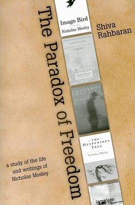 Paradox of Freedom: A Study of Nicholas Mosley's Intellectual