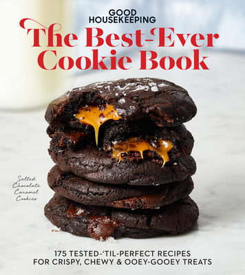Good Housekeeping The Best-Ever Cookie Book: 175 Tested-'til-Perfect Recipes for Crispy, Chewy & Ooey-Gooey Treats Cover Image