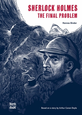 Sherlock Holmes– The Final Problem By Hannes Binder (Adapted by), Sir Arthur Conan Doyle, David Henry Wilson (Translated by) Cover Image