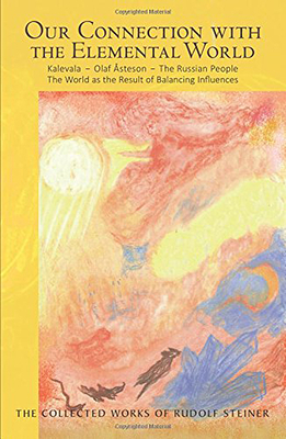 Our Connection with the Elemental World: Kalevala - Olaf Åsteson - The Russian People: The World as the Result of Balancing Influences (Cw 158) (Collected Works of Rudolf Steiner #158) By Rudolf Steiner, Simon Blaxland-de Lange (Introduction by), Simon Blaxland-de Lange (Translator) Cover Image