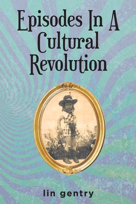 Episodes In A Cultural Revolution Cover Image