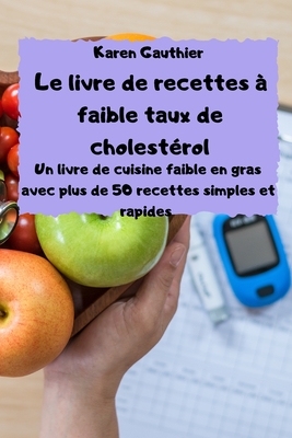 Le livre de recettes à faible taux de cholestérol Cover Image