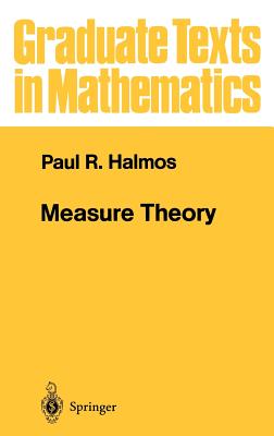 Measure Theory (Graduate Texts in Mathematics #18) By Paul R. Halmos Cover Image