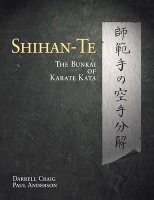 Shihan Te: The Bunkai of Kata By Darrell Max Craig Cover Image