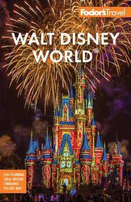 Fodor's Walt Disney World: With Universal & the Best of Orlando (Full-Color Travel Guide) Cover Image