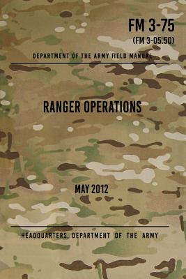 FM 3-75 Ranger Operations: May 2012 Cover Image