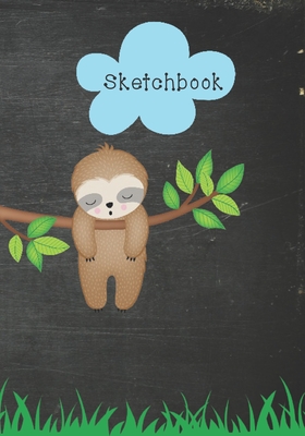 Sketchbook: Cute Sloth Drawing Book For Kids, Women, Teens, Boys and Girls