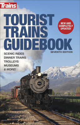 Tourist Trains Guidebook, Seventh Edition Cover Image