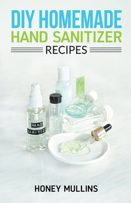 Diy Homemade Hand Sanitizer Recipes Cover Image