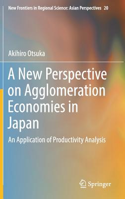 A New Perspective on Agglomeration Economies in Japan: An