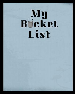 My Bucket List: A Place To Record Your Future Adventures Cover Image
