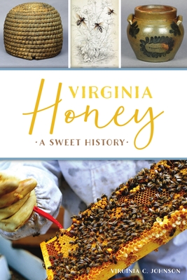 Virginia Honey: A Sweet History (American Palate)